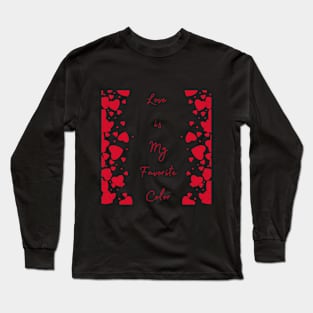 Love is My Favorite Color Long Sleeve T-Shirt